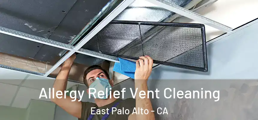  Allergy Relief Vent Cleaning East Palo Alto - CA