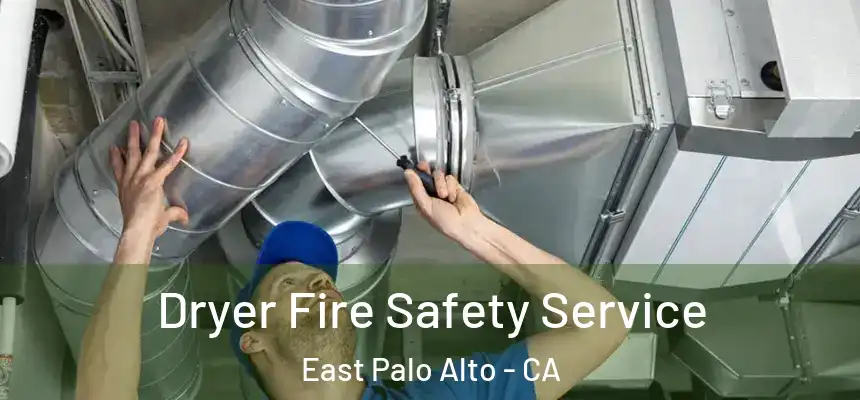  Dryer Fire Safety Service East Palo Alto - CA