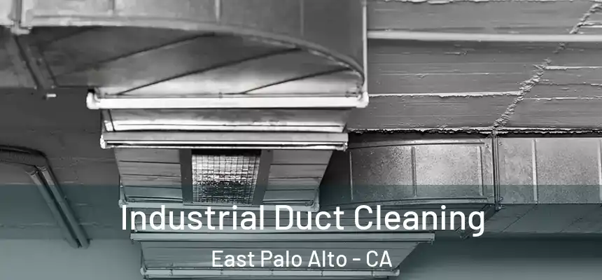 Industrial Duct Cleaning East Palo Alto - CA