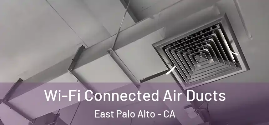  Wi-Fi Connected Air Ducts East Palo Alto - CA